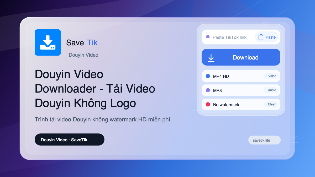 Douyin Video Downloader - Tải Video Douyin Không Logo